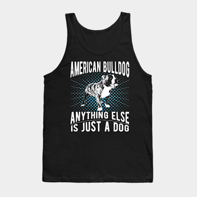 American Bulldog funny gift Shirt Tank Top by smak